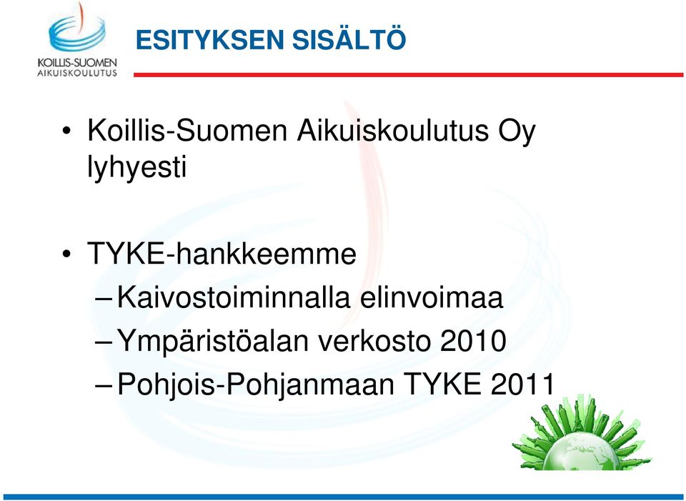 TYKE-hankkeemme Kaivostoiminnalla