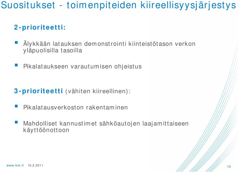 Pikalataukseen varautumisen ohjeistus 3-prioriteetti (vähiten kiireellinen):