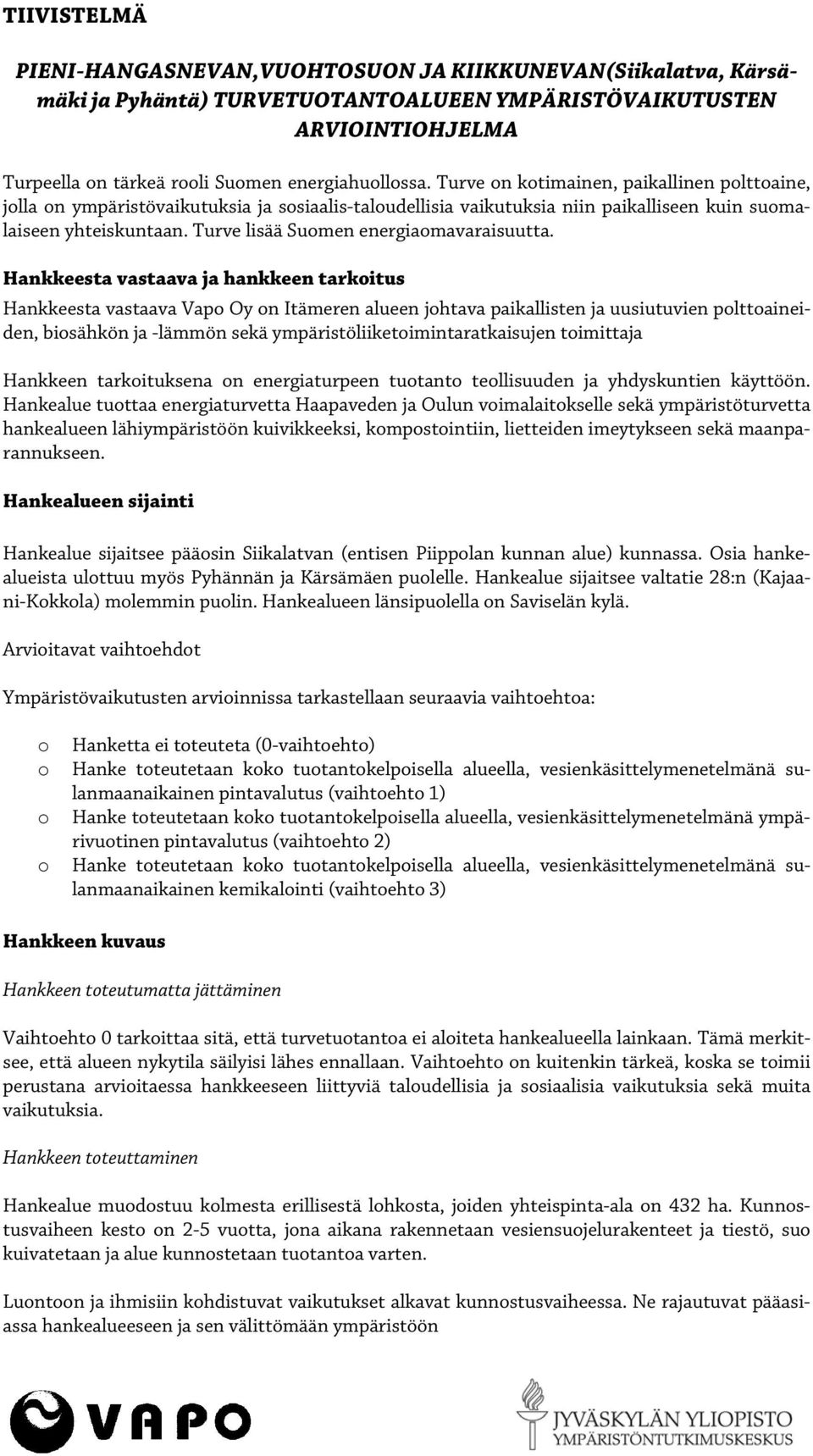 Turve lisää Suomen energiaomavaraisuutta.