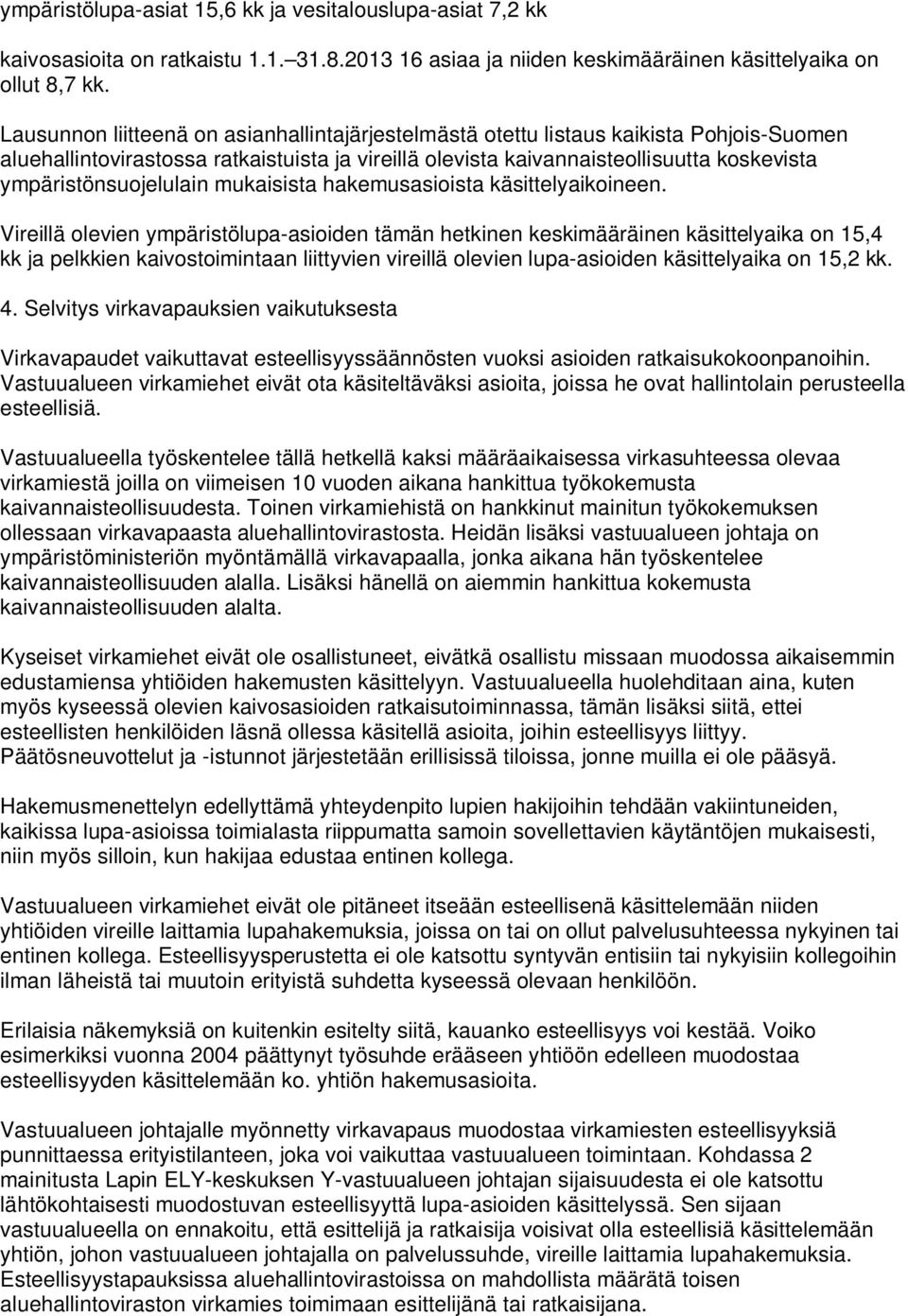 ympäristönsuojelulain mukaisista hakemusasioista käsittelyaikoineen.