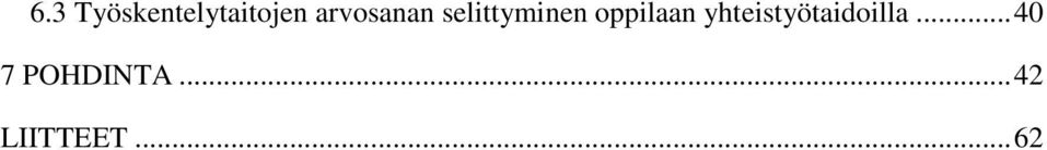 oppilaan yhteistyötaidoilla.