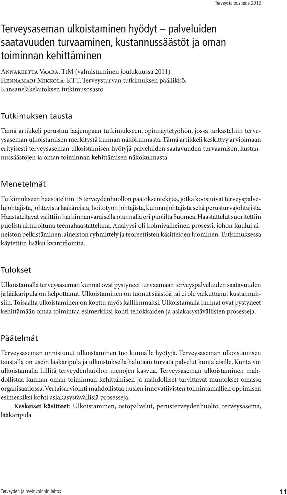 ulkoistamisen merkitystä kunnan näkökulmasta.