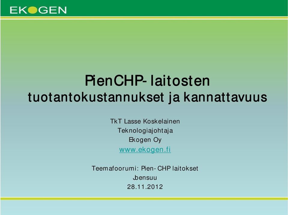 Teknologiajohtaja Ekogen Oy www.ekogen.