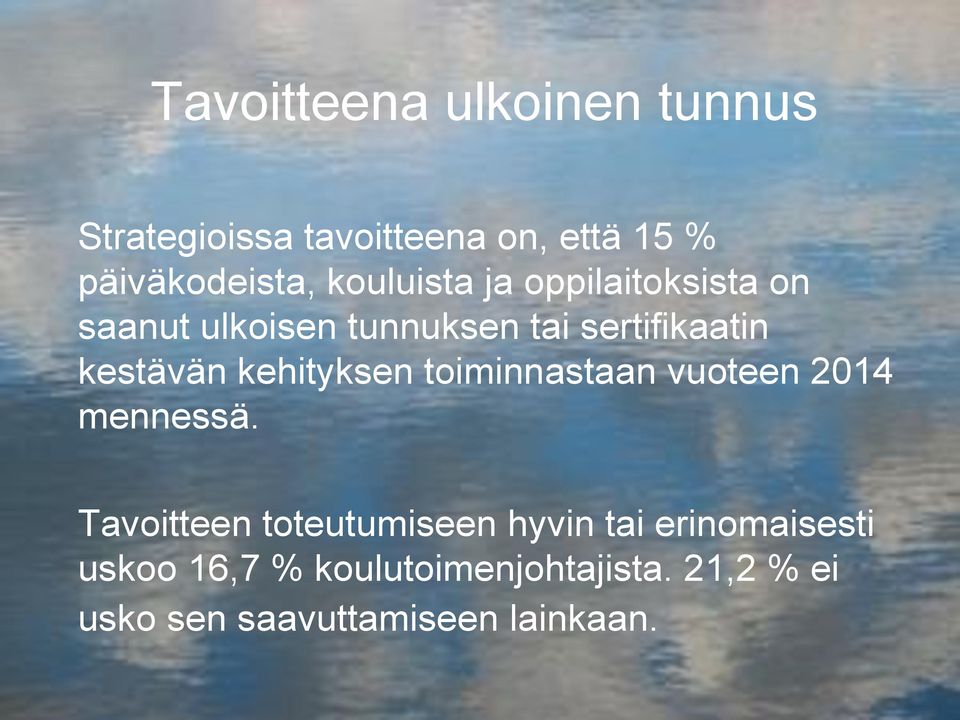 kehityksen toiminnastaan vuoteen 2014 mennessä.