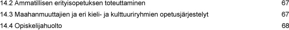 3 Maahanmuuttajien ja eri kieli- ja