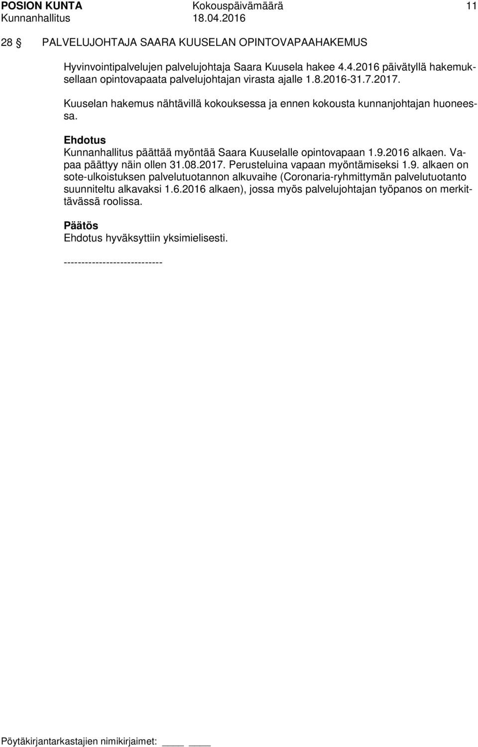 Ehdotus Kunnanhallitus päättää myöntää Saara Kuuselalle opintovapaan 1.9.