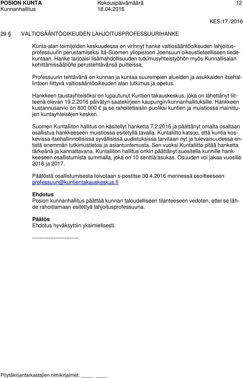 Hanke tarjoaisi lisämahdollisuuden tutkimusyhteistyöhön myös Kunnallisalan kehittämissäätiölle perustehtävänsä puitteissa.