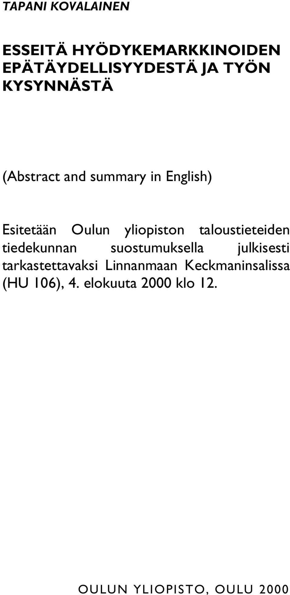 taloustieteiden tiedekunnan suostumuksella julkisesti tarkastettavaksi
