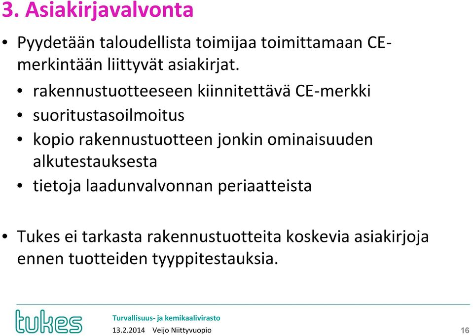 rakennustuotteeseen kiinnitettävä CE-merkki suoritustasoilmoitus kopio rakennustuotteen jonkin