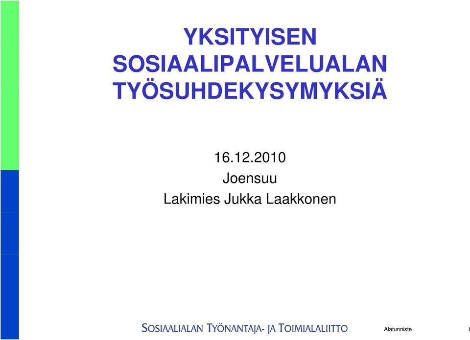 TYÖSUHDEKYSYMYKSIÄ 16.12.