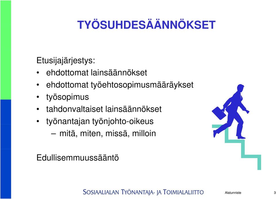 työsopimus tahdonvaltaiset lainsäännökset työnantajan