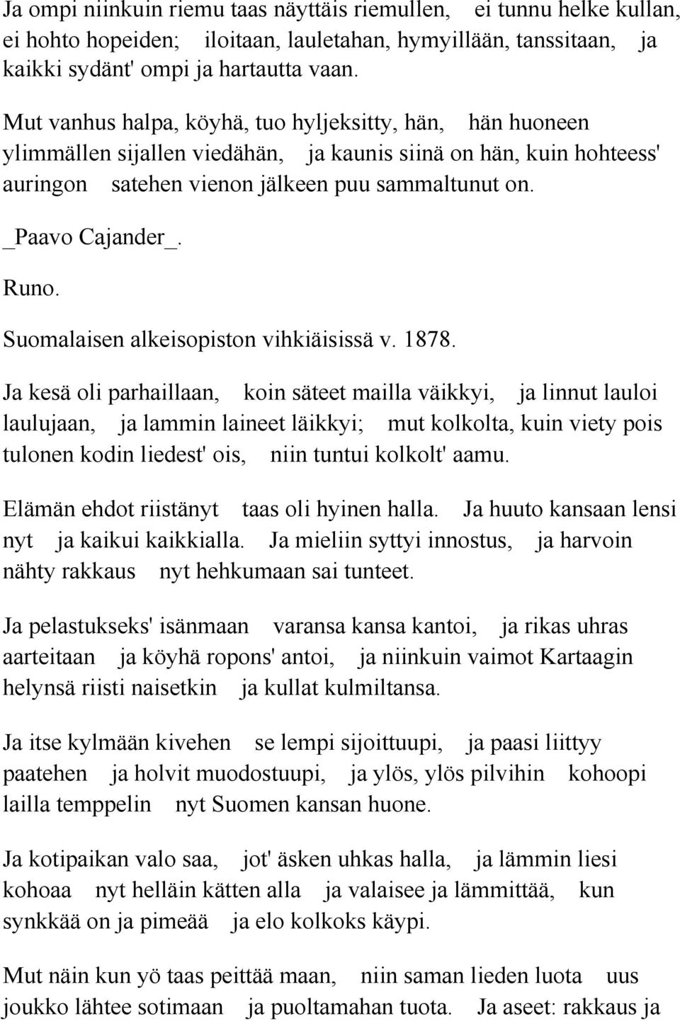 Runo. Suomalaisen alkeisopiston vihkiäisissä v. 1878.