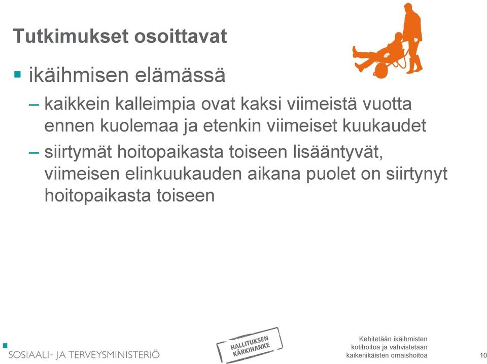 siirtymät hoitopaikasta toiseen lisääntyvät, viimeisen elinkuukauden