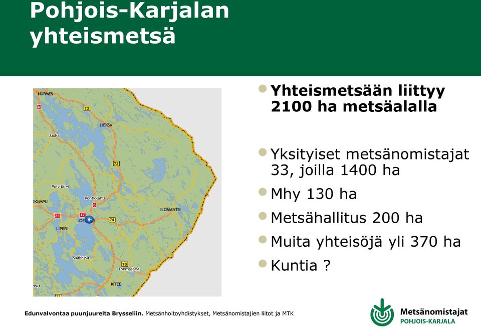 metsänomistajat 33, joilla 1400 ha Mhy 130 ha