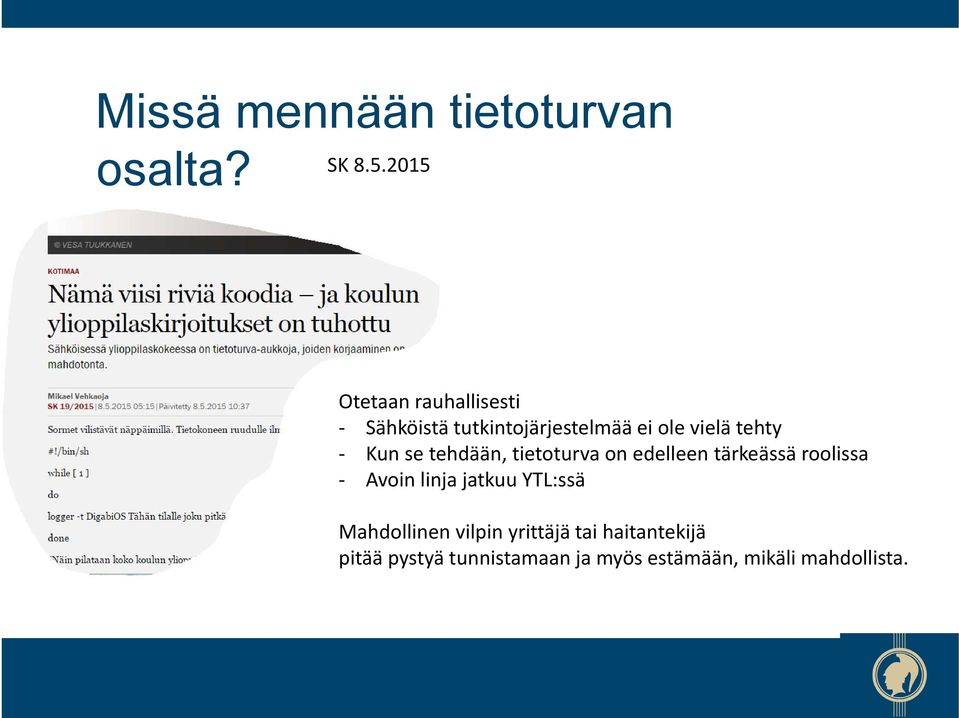 Kun se tehdään, tietoturva on edelleen tärkeässä roolissa Avoin linja jatkuu