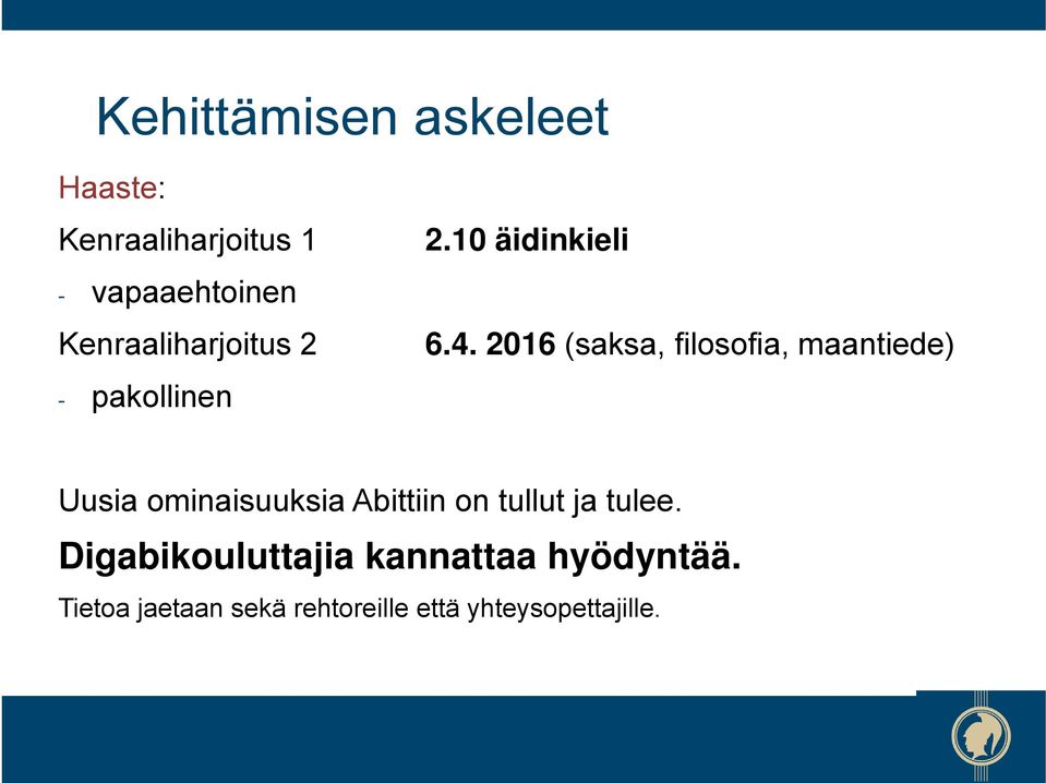 2016 (saksa, filosofia, maantiede) Uusia ominaisuuksia Abittiin on tullut