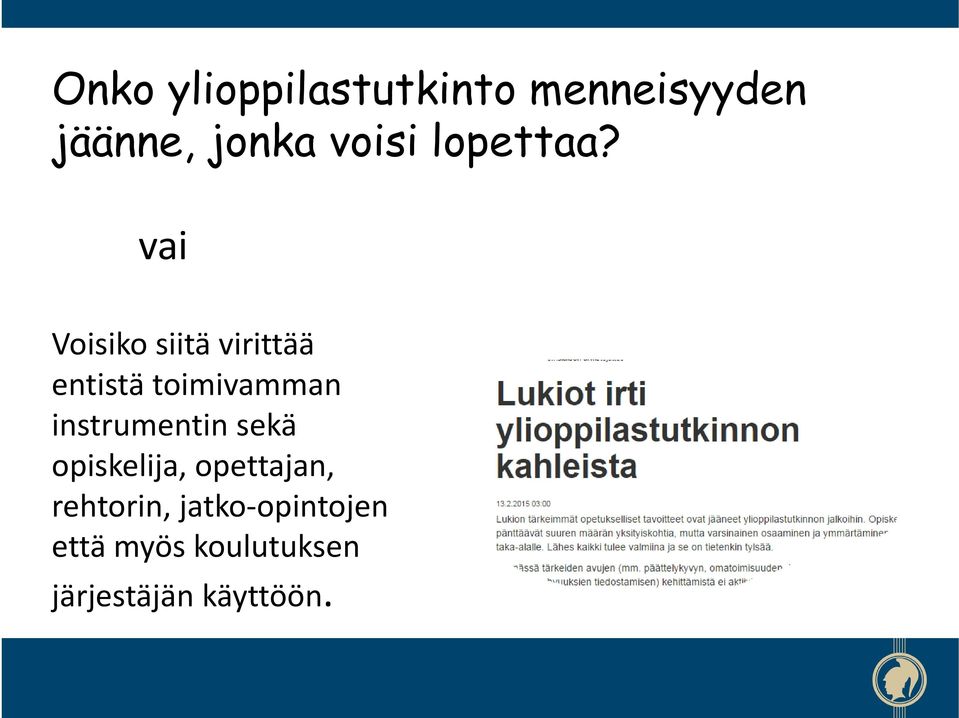 vai Voisiko siitä virittää entistä toimivamman