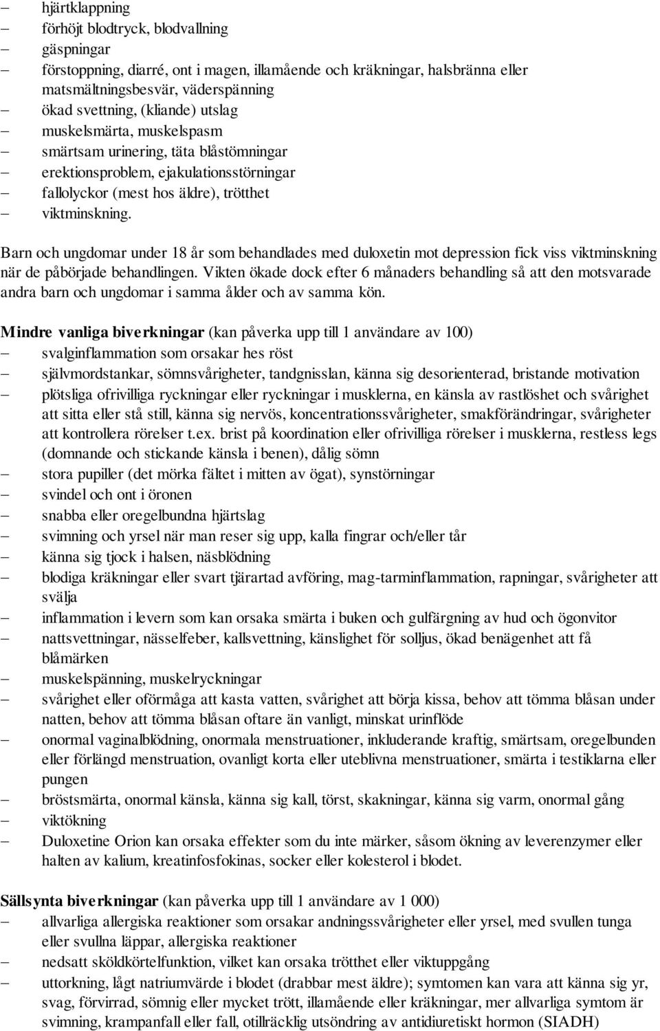 Barn och ungdomar under 18 år som behandlades med duloxetin mot depression fick viss viktminskning när de påbörjade behandlingen.