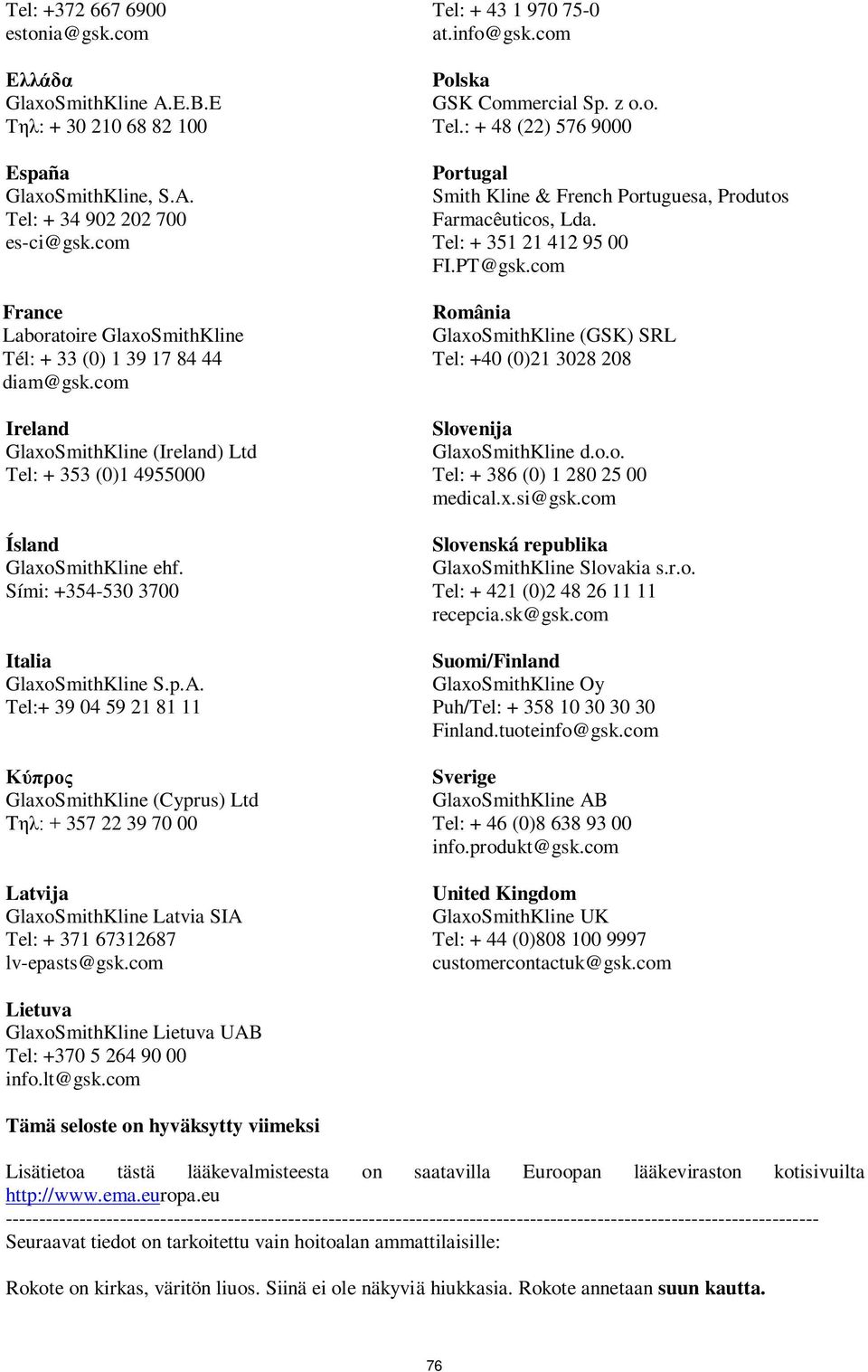 Sími: +354-530 3700 Italia GlaxoSmithKline S.p.A.