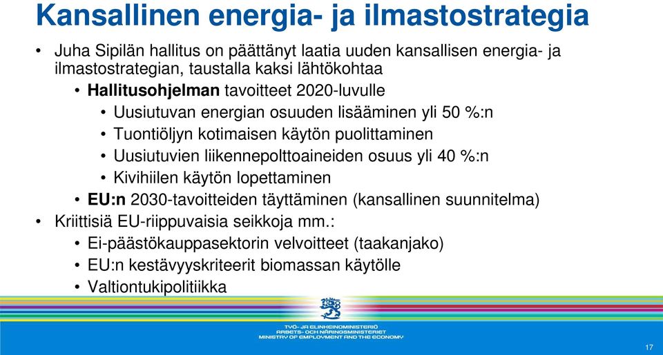 Uusiutuvien liikennepolttoaineiden osuus yli 40 %:n Kivihiilen käytön lopettaminen EU:n 2030-tavoitteiden täyttäminen (kansallinen suunnitelma)