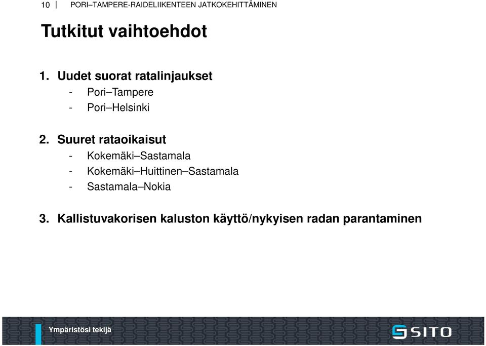 Suuret rataoikaisut - Kokemäki Sastamala - Kokemäki