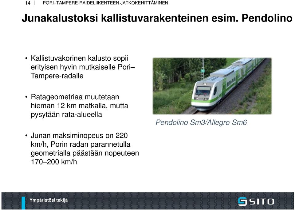 Tampere-radalle Ratageometriaa muutetaan hieman 12 km matkalla, mutta pysytään