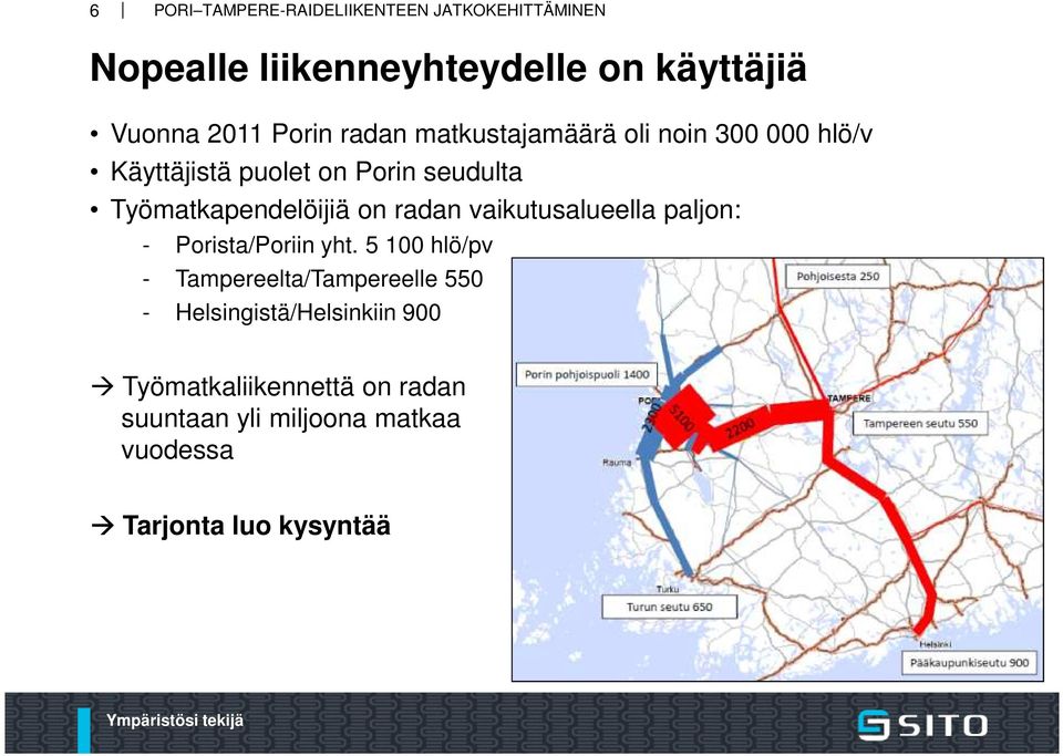 vaikutusalueella paljon: - Porista/Poriin yht.