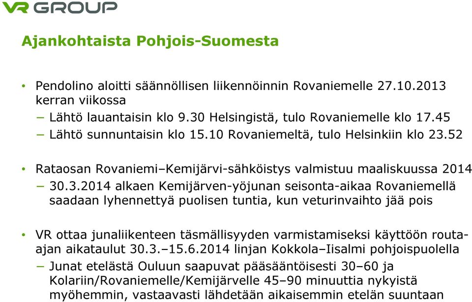 52 Rataosan Rovaniemi Kemijärvi-sähköistys valmistuu maaliskuussa 2014 30