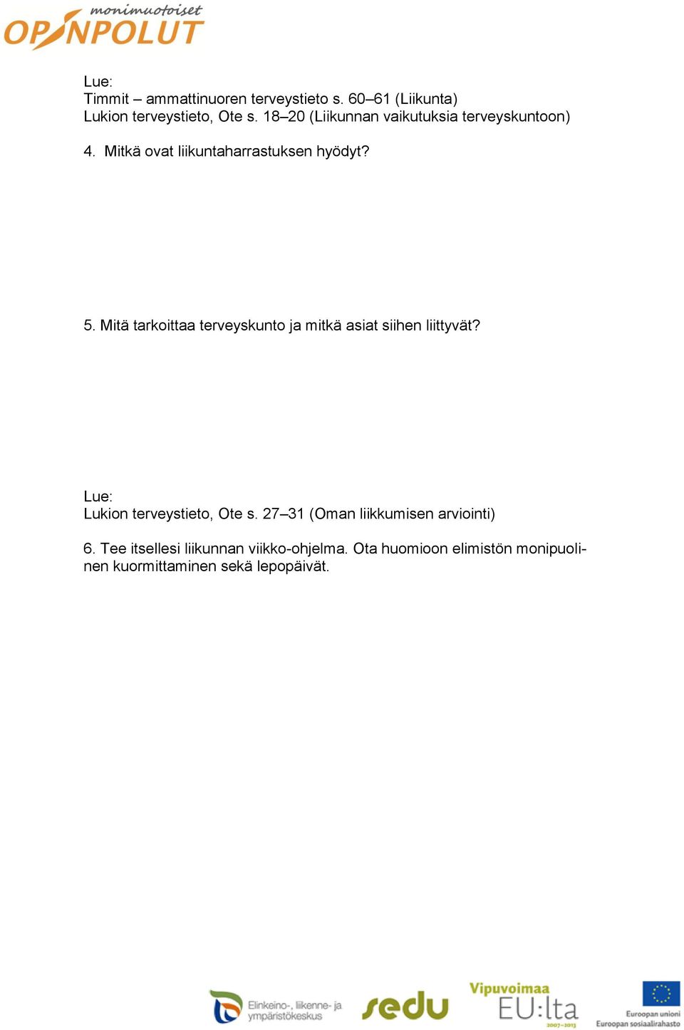 Mitä tarkoittaa terveyskunto ja mitkä asiat siihen liittyvät? Lukion terveystieto, Ote s.