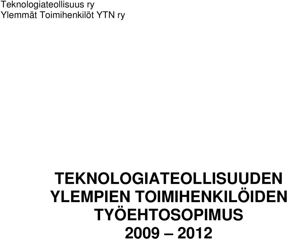 TEKNOLOGIATEOLLISUUDEN YLEMPIEN