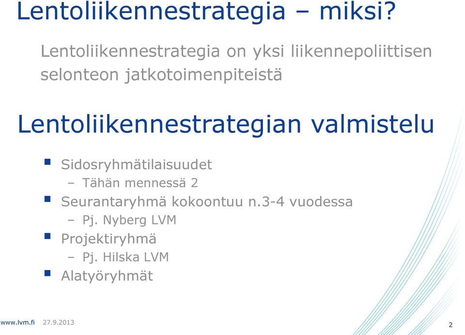 jatkotoimenpiteistä Lentoliikennestrategian valmistelu