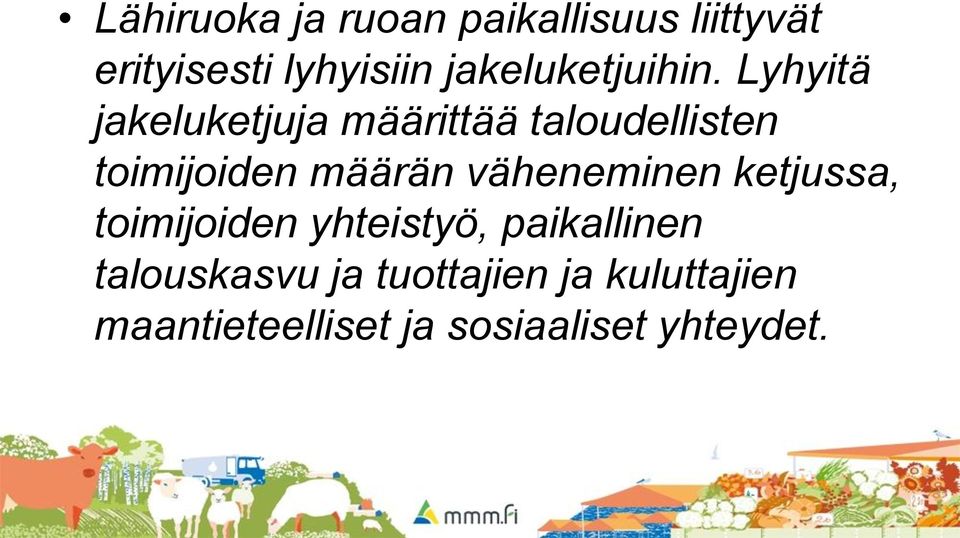 Lyhyitä jakeluketjuja määrittää taloudellisten toimijoiden määrän