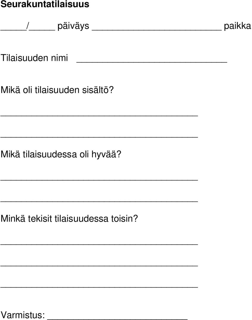 sisältö? Mikä tilaisuudessa oli hyvää?