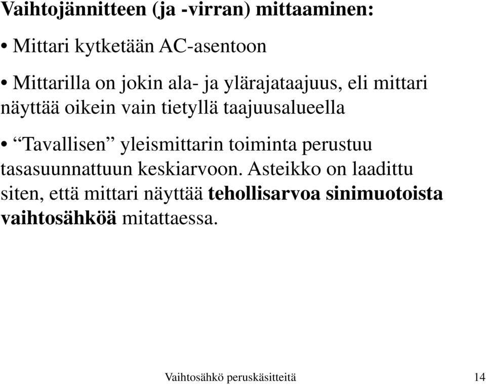 yleismittarin toiminta perustuu tasasuunnattuun keskiarvoon.