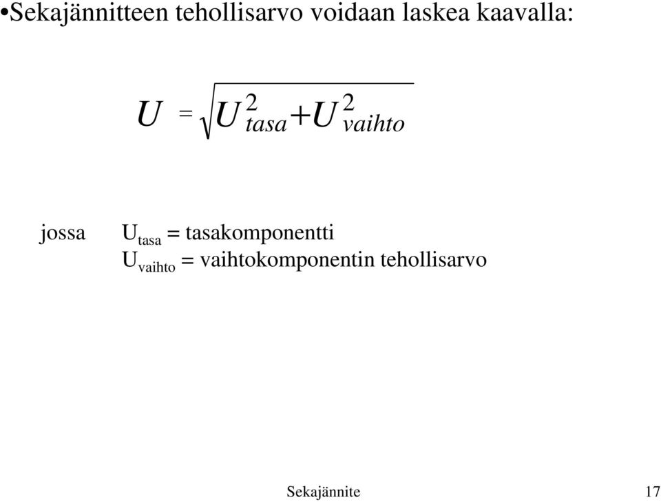 jossa U tasa = tasakomponentti U vaihto