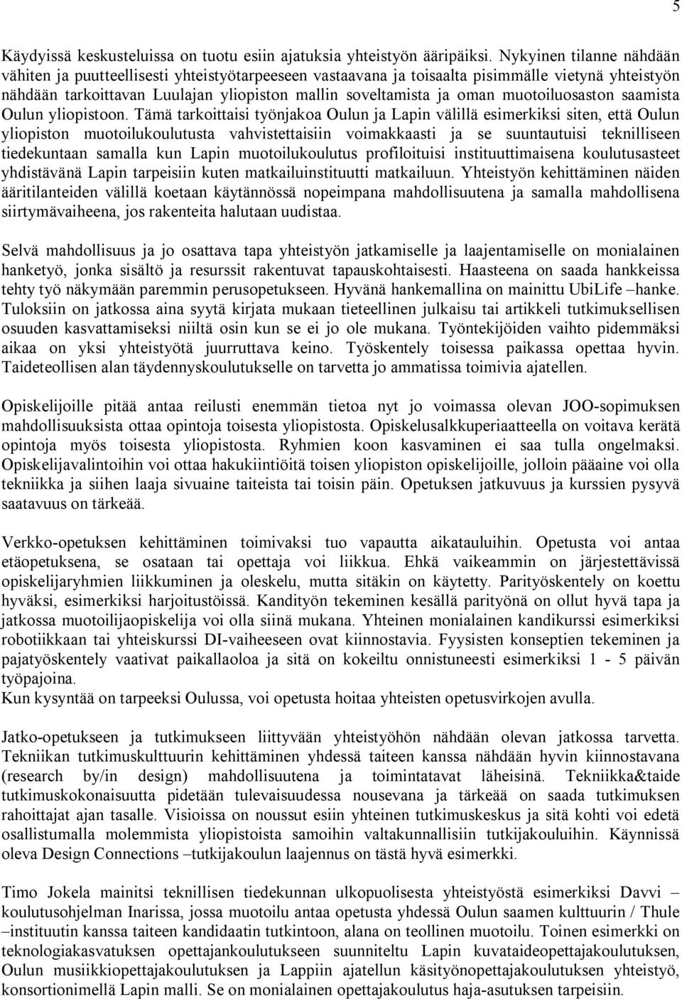 muotoiluosaston saamista Oulun yliopistoon.