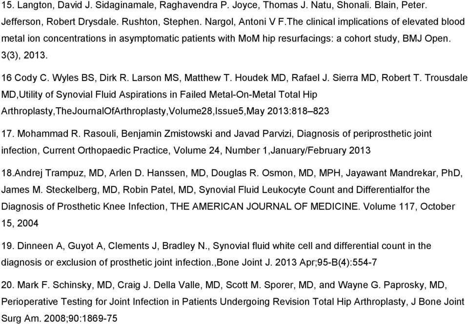 Larson MS, Matthew T. Houdek MD, Rafael J. Sierra MD, Robert T.