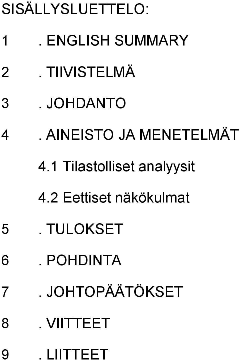 1 Tilastolliset analyysit 4.2 Eettiset näkökulmat 5.