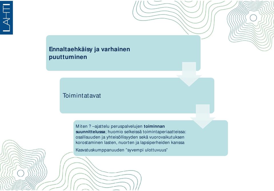 toimintaperiaatteissa: osallisuuden ja yhteisöllisyyden sekä