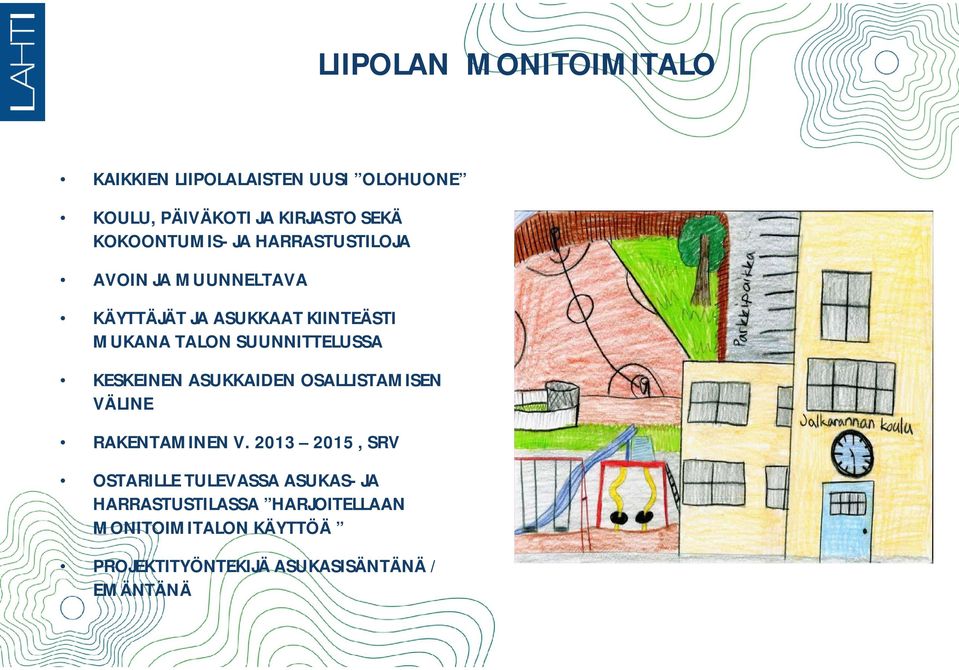 SUUNNITTELUSSA KESKEINEN ASUKKAIDEN OSALLISTAMISEN VÄLINE RAKENTAMINEN V.