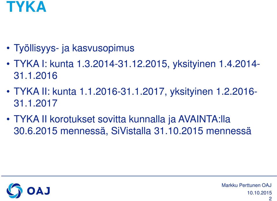 2.2016-31.1.2017 TYKA II korotukset sovitta kunnalla ja AVAINTA:lla 30.