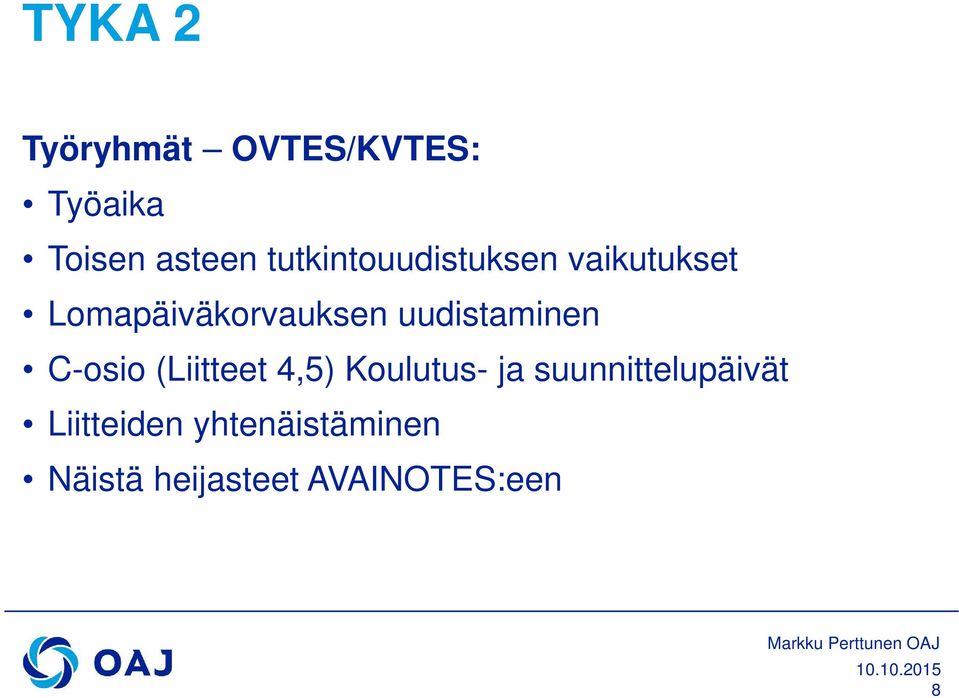 uudistaminen C-osio (Liitteet 4,5) Koulutus- ja