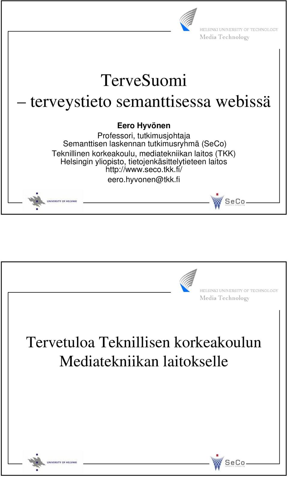 korkeakoulu, mediatekniikan laitos (TKK) Helsingin yliopisto,