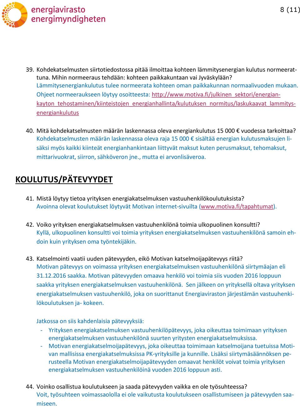 fi/julkinen_sektori/energiankayton_tehostaminen/kiinteistojen_energianhallinta/kulutuksen_normitus/laskukaavat_lammitysenergiankulutus 40.