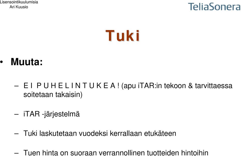 itar -järjestelmä Tuki laskutetaan vuodeksi kerrallaan