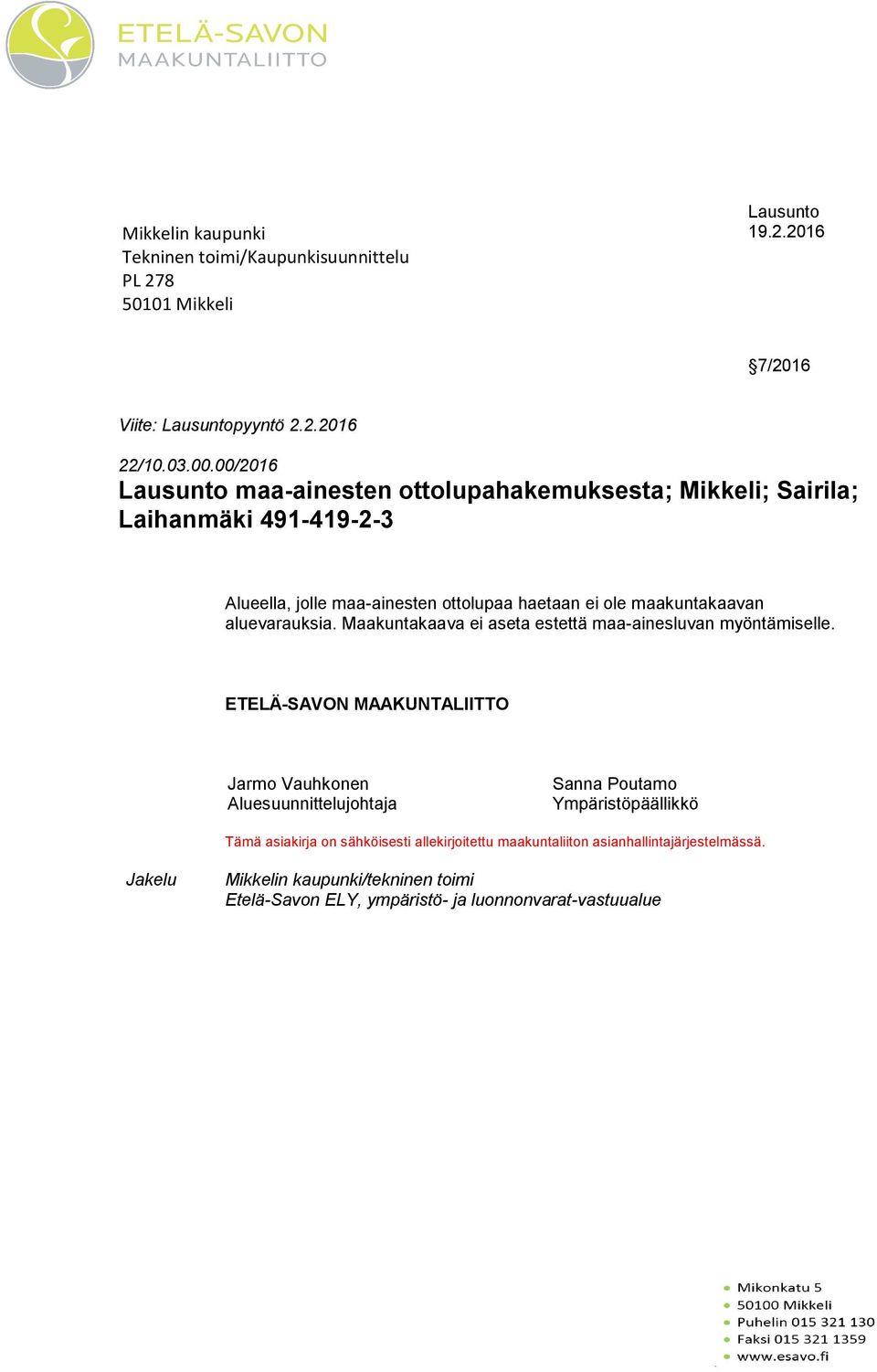 00/2016 maa-ainesten ottolupahakemuksesta; Mikkeli; Sairila; Laihanmäki 491-419-2-3 Alueella,