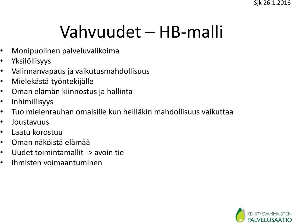 Inhimillisyys Tuo mielenrauhan omaisille kun heilläkin mahdollisuus vaikuttaa