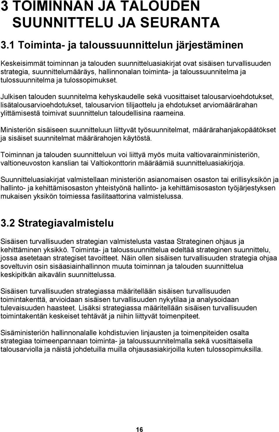 taloussuunnitelma ja tulossuunnitelma ja tulossopimukset.