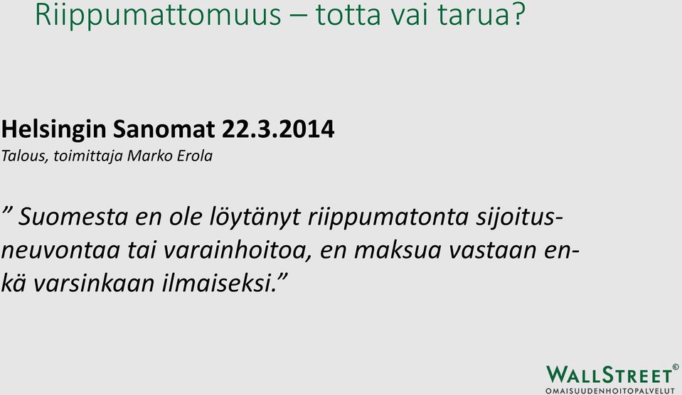 2014 Talous, toimittaja Marko Erola Suomesta en ole