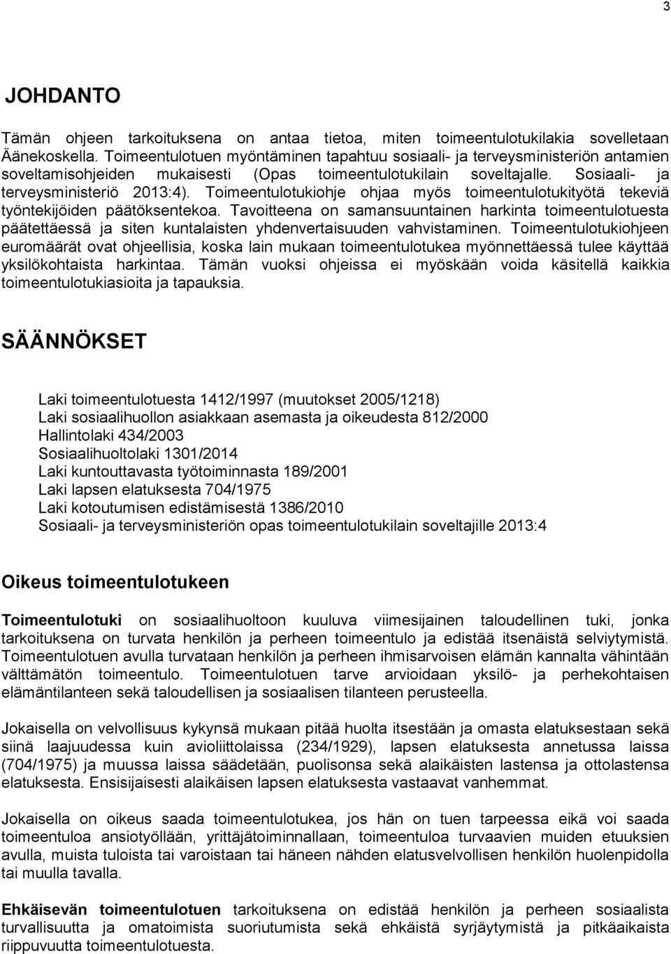 Toimeentulotukiohje ohjaa myös toimeentulotukityötä tekeviä työntekijöiden päätöksentekoa.